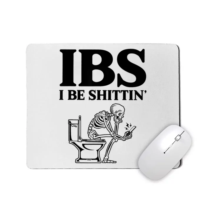 Ibs I Be Shittin Funny Skeleton Mousepad