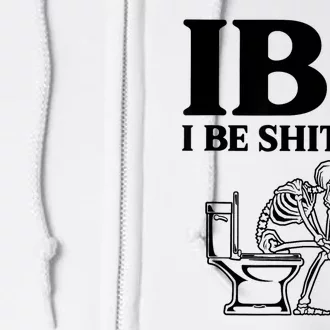 Ibs I Be Shittin Funny Skeleton Full Zip Hoodie