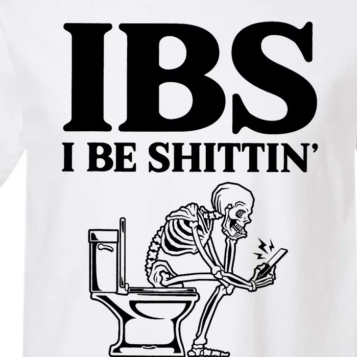 Ibs I Be Shittin Funny Skeleton Garment-Dyed Heavyweight T-Shirt