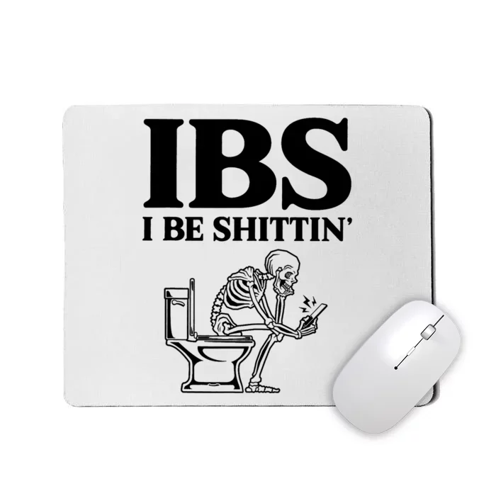 Ibs I Be Shittin Funny Skeleton Mousepad