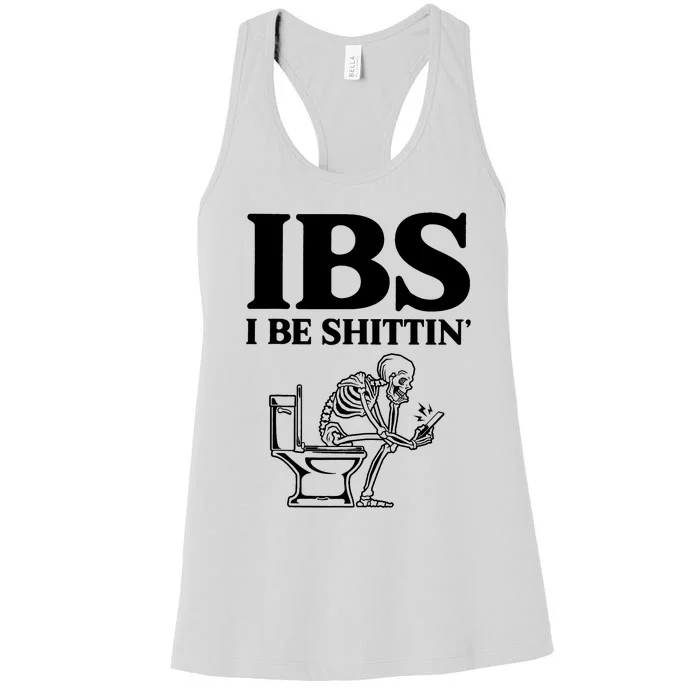 Ibs I Be Shittin Funny Skeleton Women's Racerback Tank