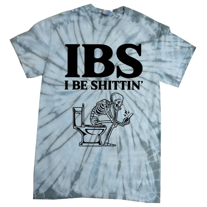 Ibs I Be Shittin Funny Skeleton Tie-Dye T-Shirt