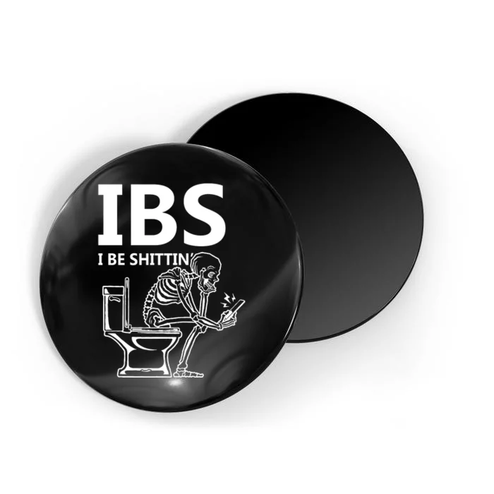 Ibs I Be Shittin Irritable Bowel Syndrome Funny Magnet