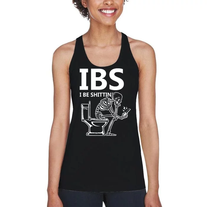 Ibs I Be Shittin Irritable Bowel Syndrome Funny Women's Racerback Tank