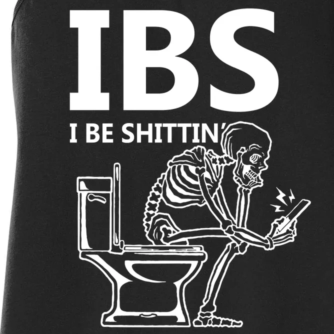 Ibs I Be Shittin Irritable Bowel Syndrome Funny Women's Racerback Tank