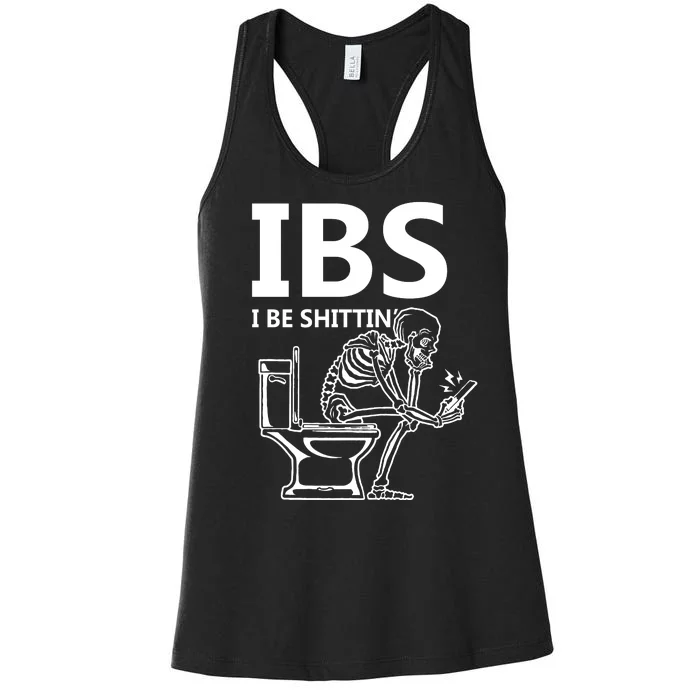 Ibs I Be Shittin Irritable Bowel Syndrome Funny Women's Racerback Tank