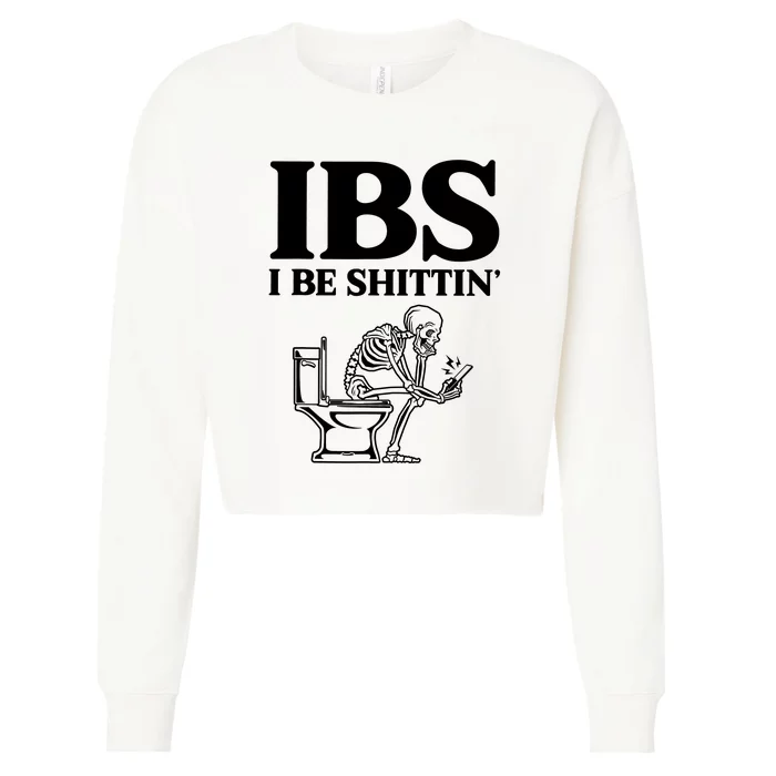 Ibs I Be Shittin Funny Skeleton Cropped Pullover Crew