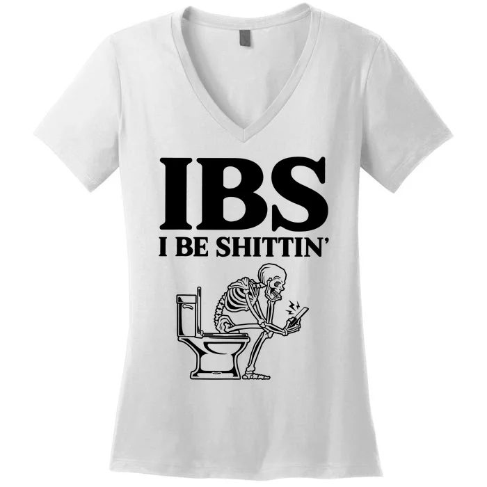 Ibs I Be Shittin Funny Skeleton Women's V-Neck T-Shirt