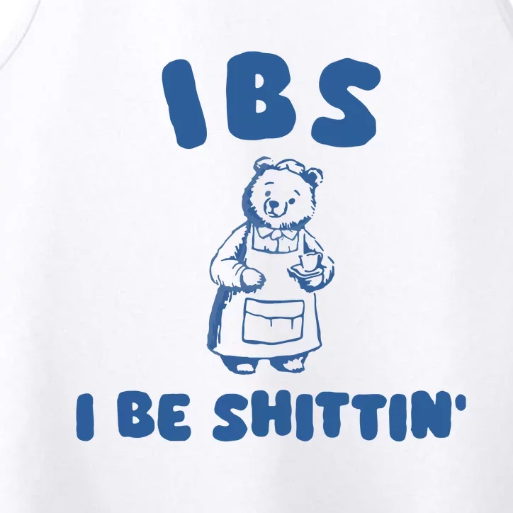 Ibs I Be Shittin Performance Tank