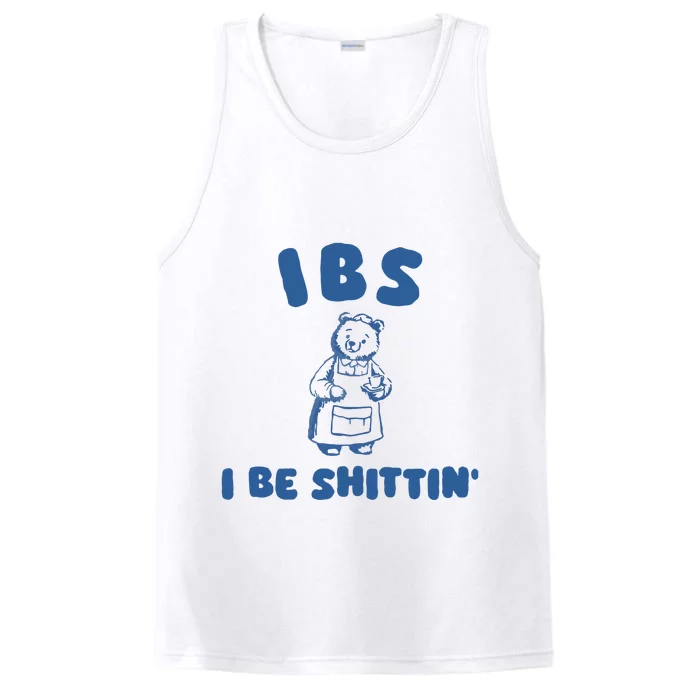 Ibs I Be Shittin Performance Tank