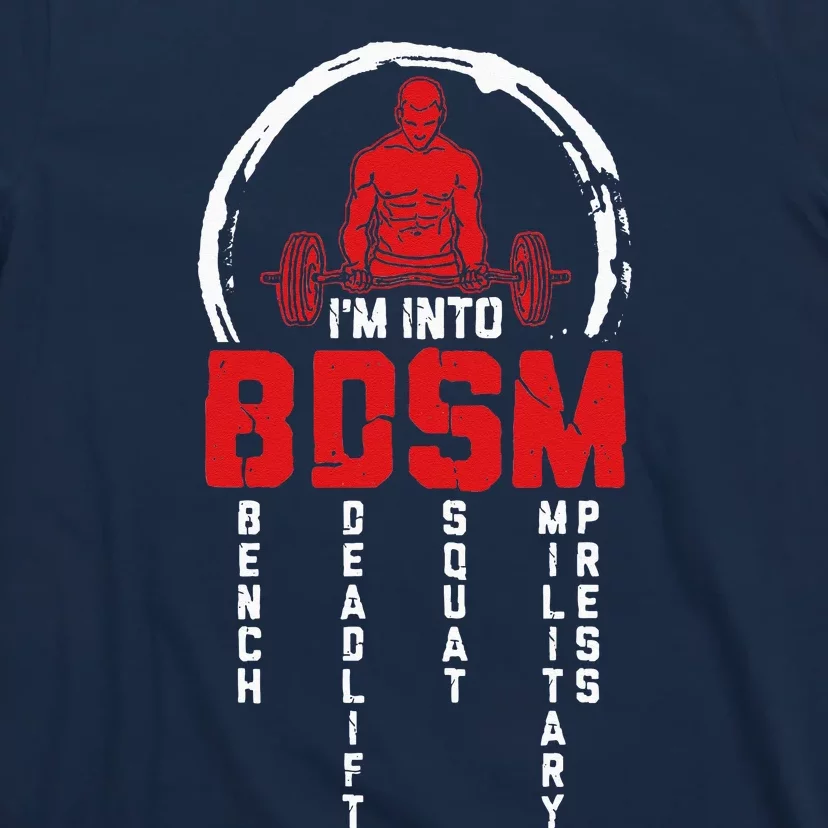 Im Into BDSM Bench Deadlift SquatMilitary Press Workout T-Shirt