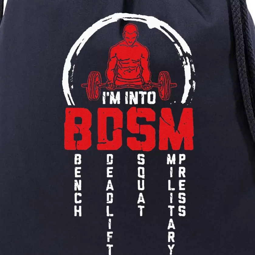 Im Into BDSM Bench Deadlift SquatMilitary Press Workout Drawstring Bag