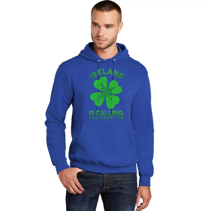 Ireland Is Calling And I Must Go Ireland Gift Tall Hoodie