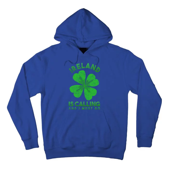 Ireland Is Calling And I Must Go Ireland Gift Tall Hoodie