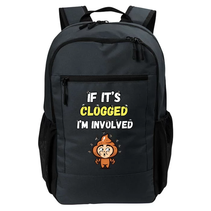 If Its Clogged Im Involved Funny Embarrassing Daily Commute Backpack