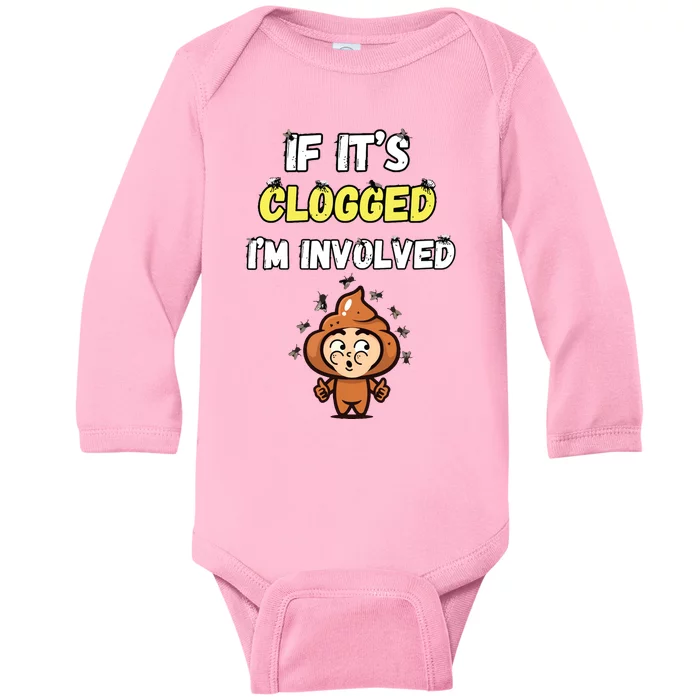 If Its Clogged Im Involved Funny Embarrassing Baby Long Sleeve Bodysuit