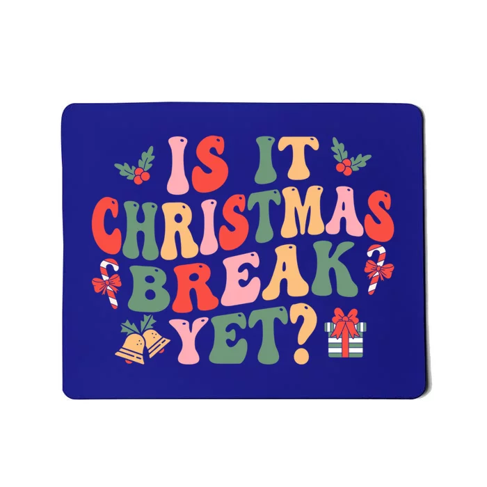 Is It Christmas Break Yet Funny Christmas Teacher Xmas Cool Gift Mousepad