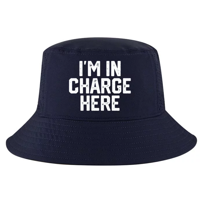 IM In Charge Here Funny Mom Boss Joke Quote Gift Meaningful Gift Cool Comfort Performance Bucket Hat