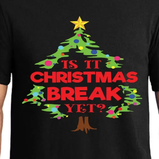 Is It Christmas Break Yet Funny Holiday Gift Pajama Set