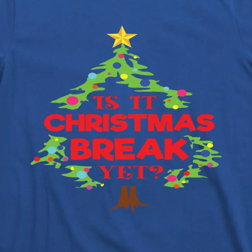 Is It Christmas Break Yet Funny Holiday Gift T-Shirt