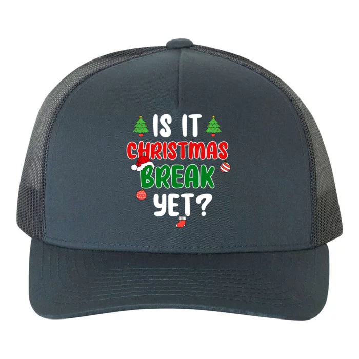 Is It Christmas Break Yet Funny Teacher Santa Claus Holiday Gift Yupoong Adult 5-Panel Trucker Hat