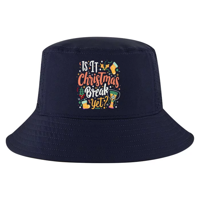 Is It Christmas Break Yet Funny Xmas Holiday Gift Cool Comfort Performance Bucket Hat