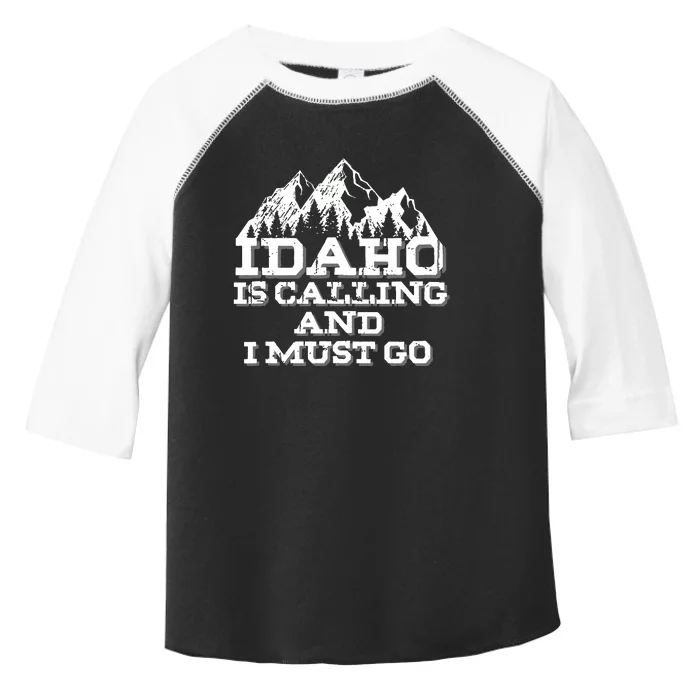 Idaho Is Calling And I Must Go Mountains Toddler Fine Jersey T-Shirt