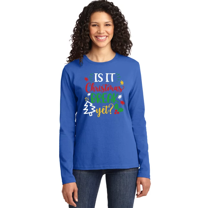 Is It Christmas Break Yet Funny Xmas Holiday Teacher Student Cute Gift Ladies Long Sleeve Shirt