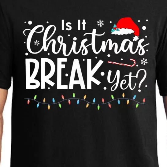 Is It Christmas Break Yet Funny Xmas Holiday Teacher Cute Gift Pajama Set