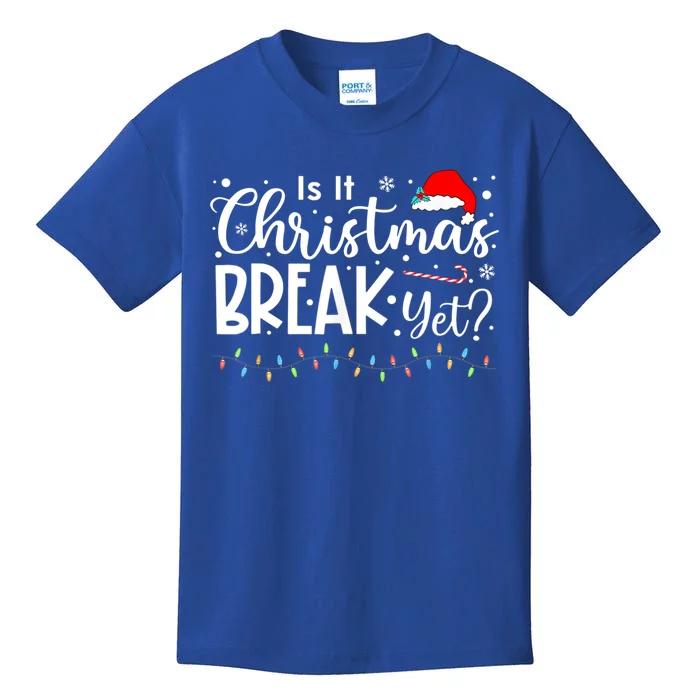 Is It Christmas Break Yet Funny Xmas Holiday Teacher Cute Gift Kids T-Shirt