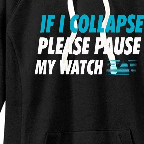 If I Collapse Please Pause My Watch Running Women's Fleece Hoodie