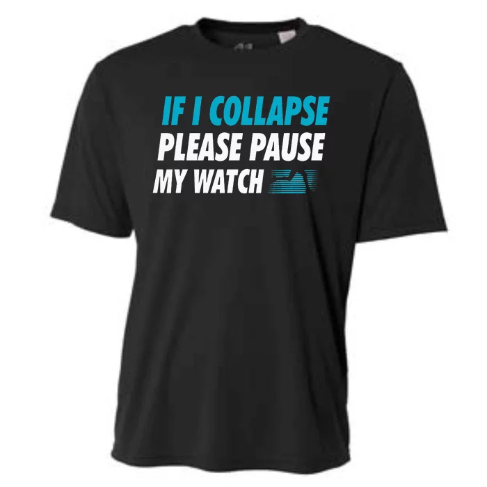 If I Collapse Please Pause My Watch Running Marathon Runner Cooling Performance Crew T-Shirt