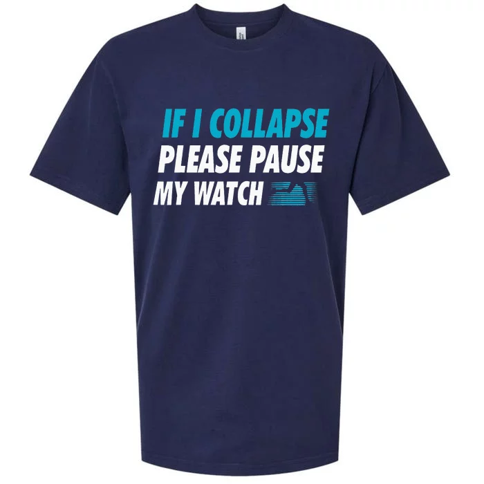 If I Collapse Please Pause My Watch Running Marathon Runner Sueded Cloud Jersey T-Shirt