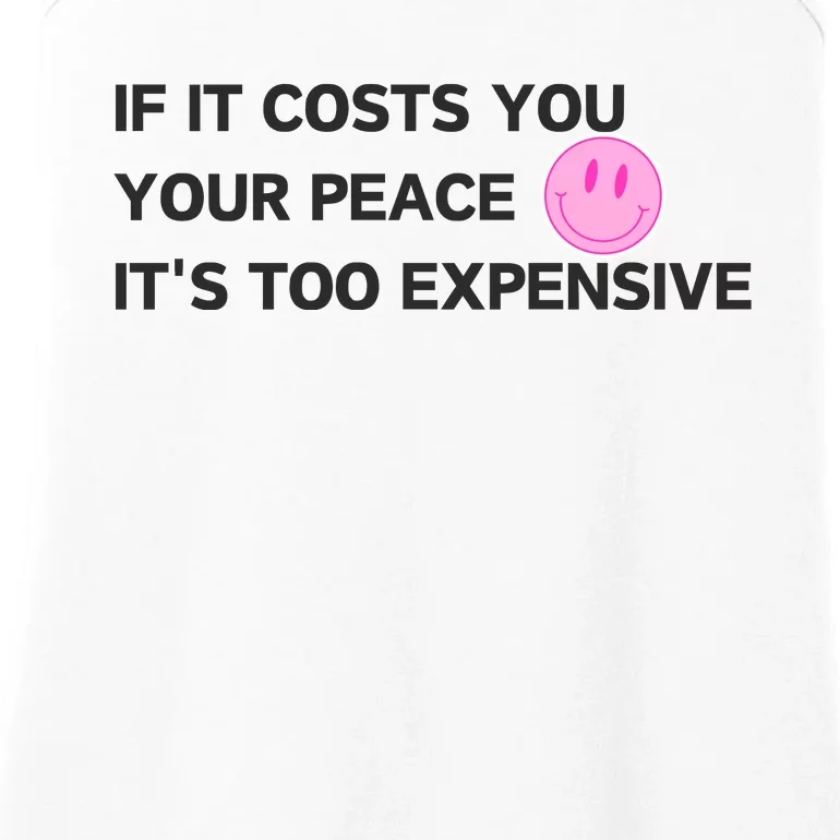 If It Costs You Your Peace ItS Too Expensive Ladies Essential Tank