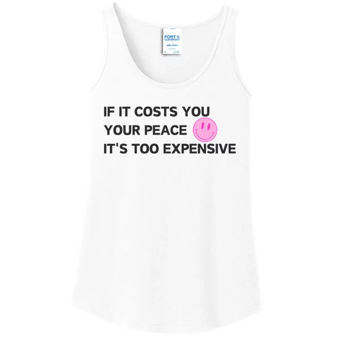 If It Costs You Your Peace ItS Too Expensive Ladies Essential Tank