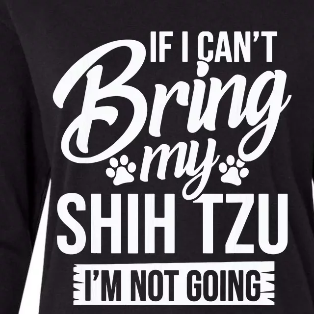 If I Cant Bring My Shih Tzu Shih Tzu Lover Gift Womens Cotton Relaxed Long Sleeve T-Shirt