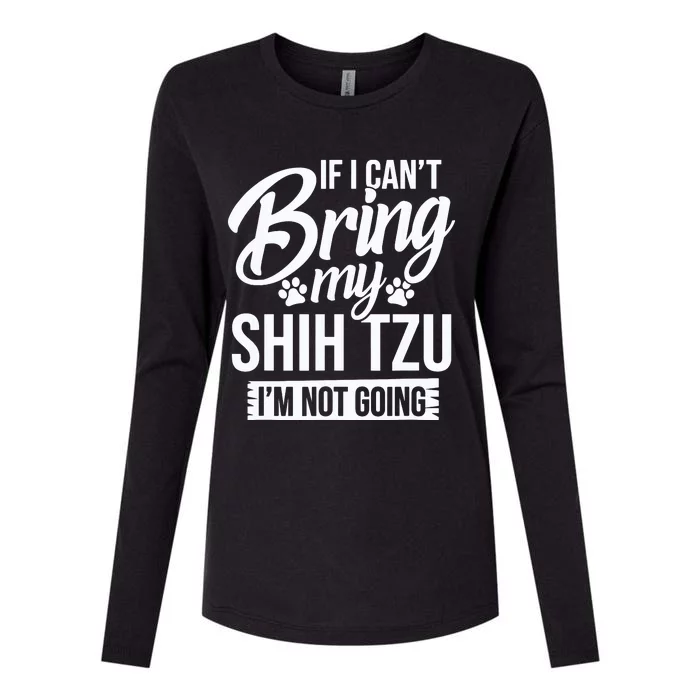 If I Cant Bring My Shih Tzu Shih Tzu Lover Gift Womens Cotton Relaxed Long Sleeve T-Shirt