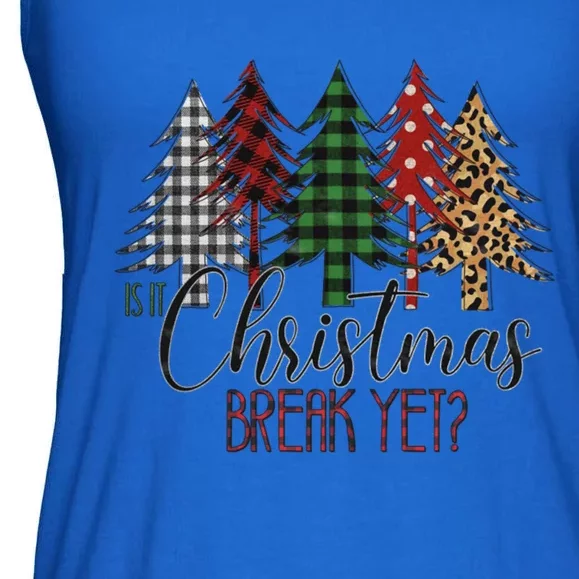 Is It Christmas Break Yet Funny Xmas Teacher Great Gift Ladies Essential Flowy Tank