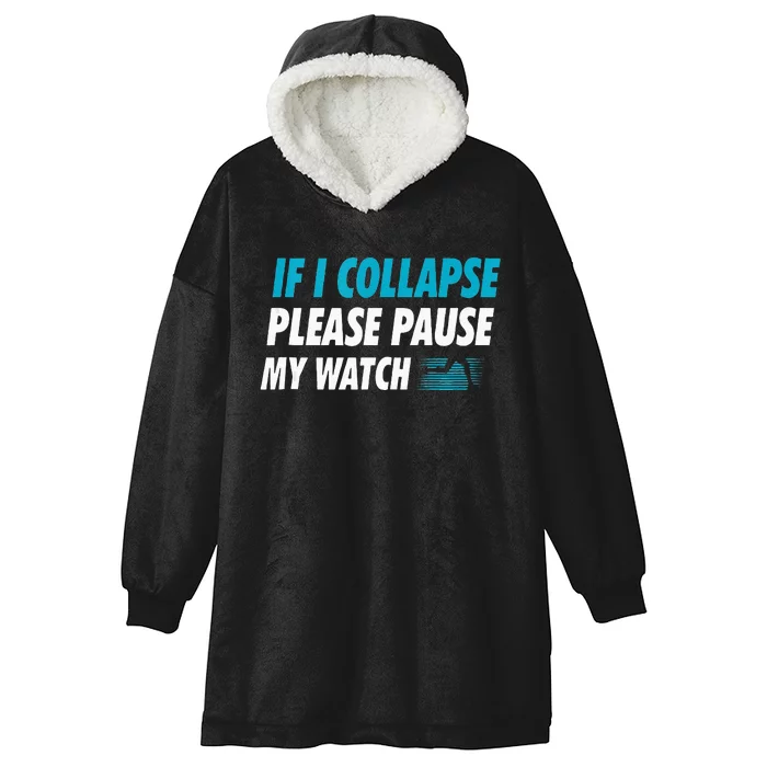 If I Collapse Please Pause My Watch Running Marathon Runner Hooded Wearable Blanket