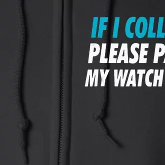 If I Collapse Please Pause My Watch Running Marathon Runner Full Zip Hoodie