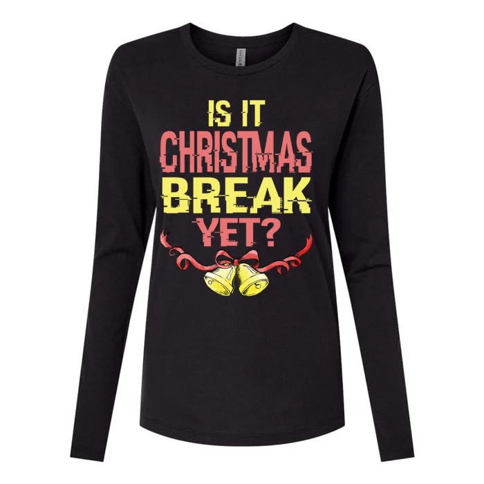 Is It Christmas Break Yet Happy Holiday Season Cute Gift Womens Cotton Relaxed Long Sleeve T-Shirt