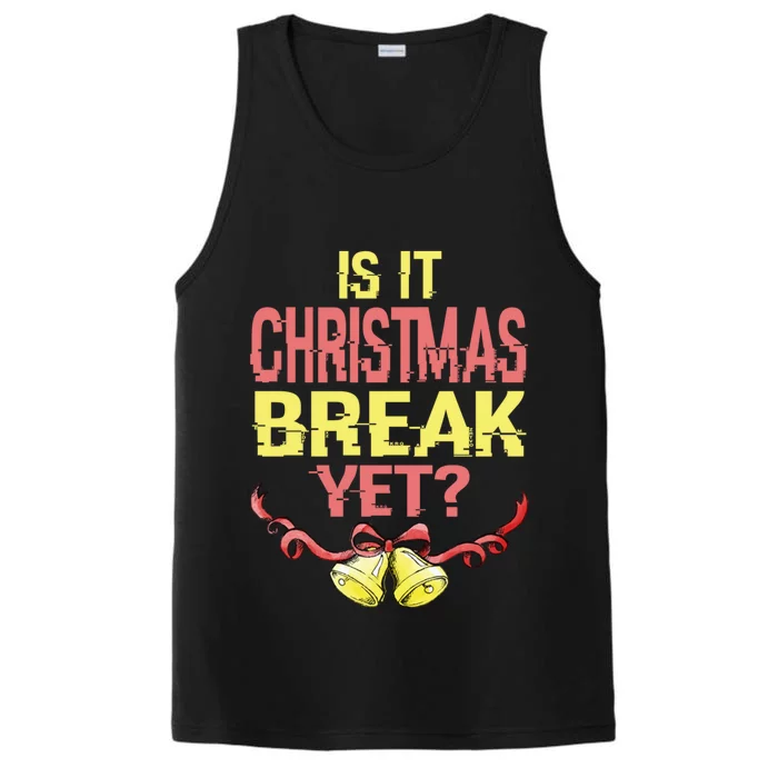 Is It Christmas Break Yet Happy Holiday Season Cute Gift Performance Tank