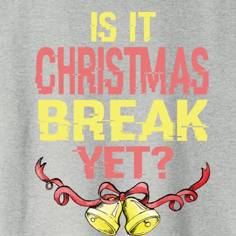 Is It Christmas Break Yet Happy Holiday Season Cute Gift Women's Crop Top Tee