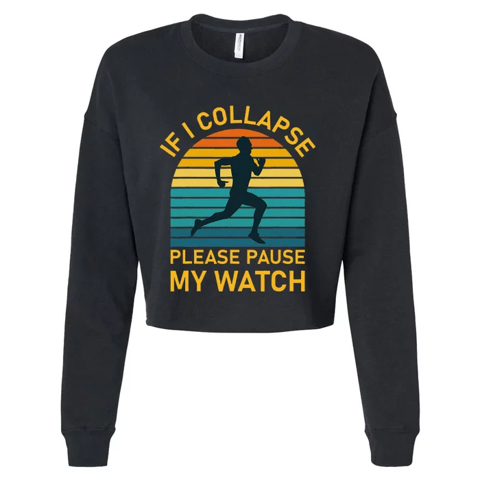 If I Collapse Please Pause My Watch Marathon Runner Running Cropped Pullover Crew