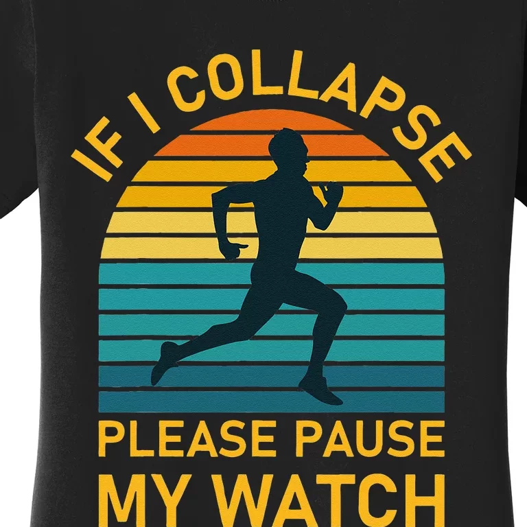 If I Collapse Please Pause My Watch Marathon Runner Running Women's T-Shirt