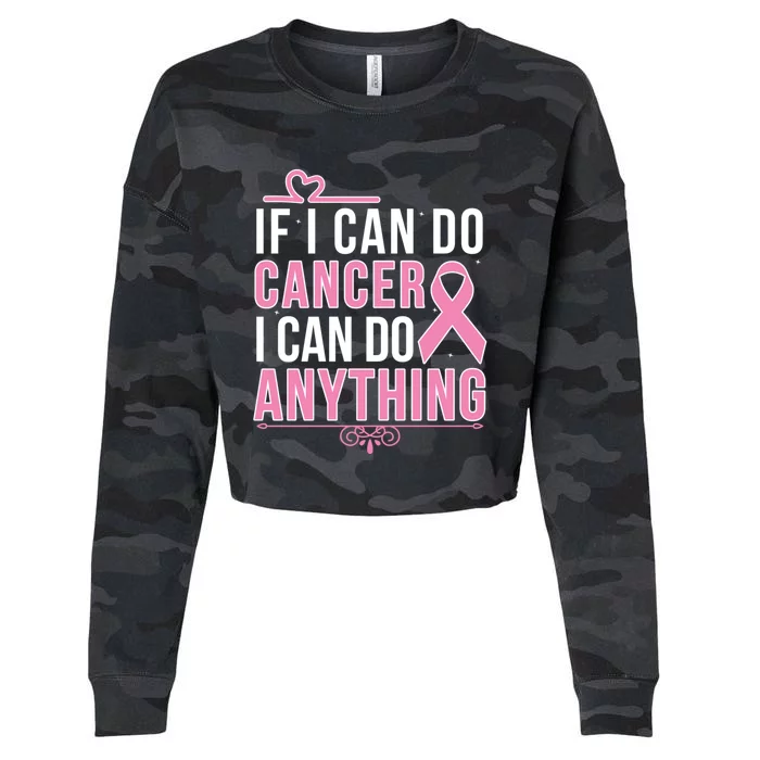 If I Can Do Cancer I Can Do Anything Breast Cancer Awareness Funny Gift Cropped Pullover Crew