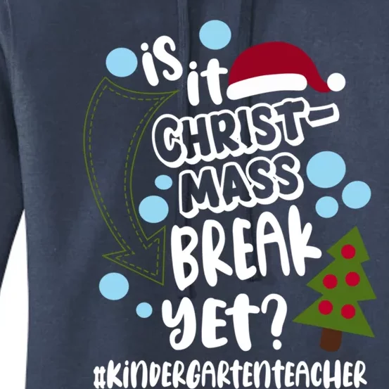 Is It Christmas Break Yet Kindergarten Teacher Christmas Gift Women's Pullover Hoodie