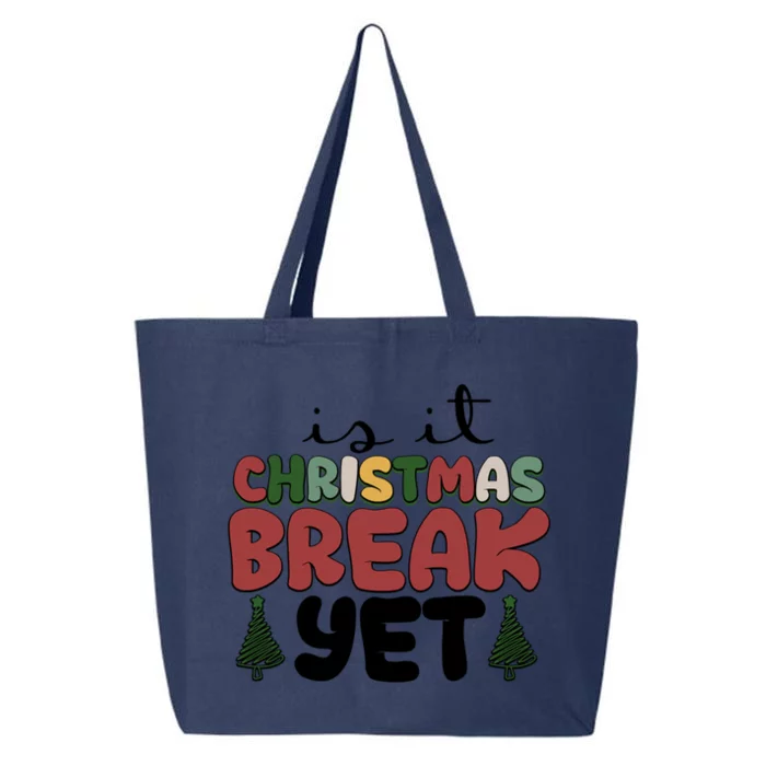 Is It Christmas Break Yet Merry Christmas Funny Christmas Gift 25L Jumbo Tote