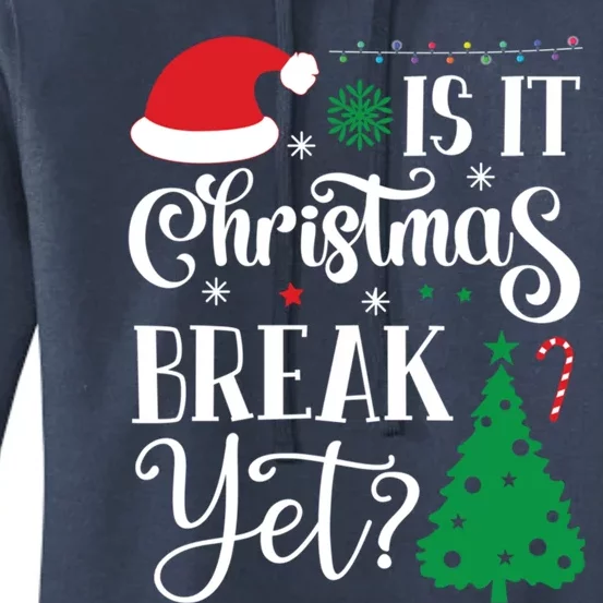 Is It Christmas Break Yet Funny Vacation Santa Claus Holiday Great Gift Women's Pullover Hoodie