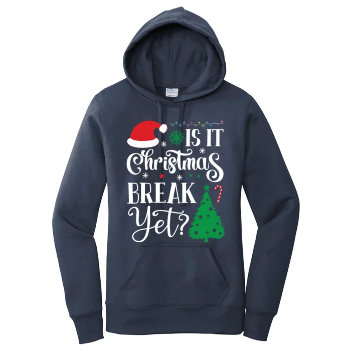 Is It Christmas Break Yet Funny Vacation Santa Claus Holiday Great Gift Women's Pullover Hoodie